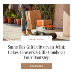 Effortless Same-Day Gift Delivery in Delhi: Cakes, Flowers & Gifts Combo at Your Doorstep