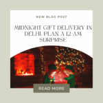 Midnight Gift Delivery in Delhi